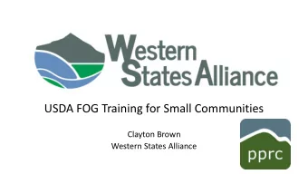 USDA FOG Training for Small Communities  Clayton Brown  Western States Alliance  USDA Technical
