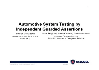 Automotive System Testing by  Independent Guarded Assertions  Thomas Gustafsson  Mats Skoglund,