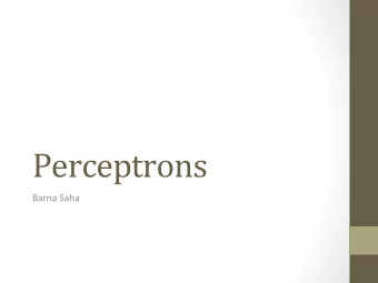 Perceptrons  Barna Saha  The Machine Learning Model  Training set: A training set consists of a