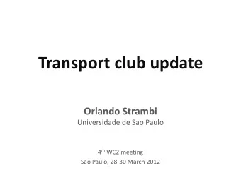 Transport club update  Orlando Strambi  Universidade de Sao Paulo 4 th WC2 meeting  Sao Paulo,
