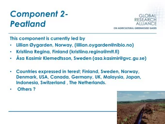 Peatland  This component is currently led by  Lillian ygarden, Norway,
