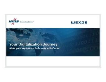 Your Digitalization Journey  Make your equipment IIoT-ready with Ewon !  Todays Presenters  Davor