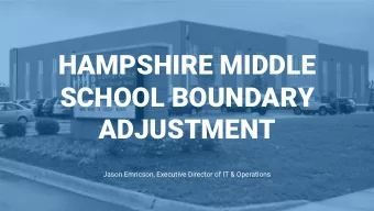 HAMPSHIRE MIDDLE  SCHOOL BOUNDARY  ADJUSTMENT  Jason Emricson, Executive Director of IT &amp;