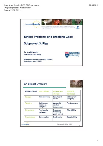Ethical Problems and Breeding Goals  Subproject 3: Pigs  Sandra Edwards  Newcastle University