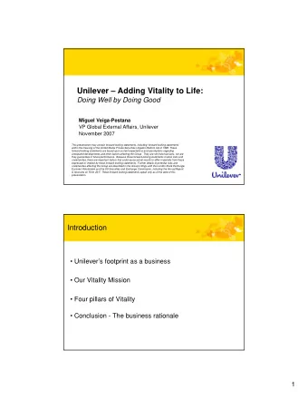 Unilever  Adding Vitality to Life:  Doing Well by Doing Good  Miguel Veiga-Pestana  VP Global