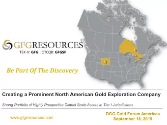 Be Part Of The Discovery  Creating a Prominent North American Gold Exploration Company  Strong