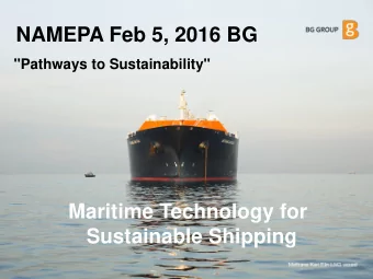 NAMEPA Feb 5, 2016 BG  &quot;Pathways to Sustainability&quot;  Maritime Technology for  Sustainable