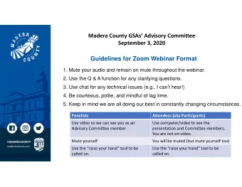 Madera County GSAs Advisory Committee September 3, 2020  Guidelines for Zoom Webinar Format  1.