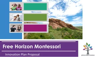 Free Horizon Montessori  Process:  District  -  -  -  -  -  -  Process:  Free Horizon  -  -  -  -