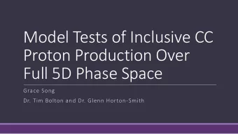 Full 5D Phase Space  Grace Song  Dr. Tim Bolton and Dr. Glenn Horton-Smith  Neutrinos o Three