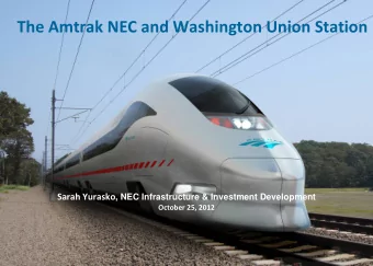 The Amtrak NEC and Washington Union Station Sarah Yurasko , NEC Infrastructure &amp; Investment
