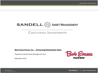 Bob Eva  vans  s Farms,  , Inc. .  Enhancin  ancing Sharehol  eholder  er Value  ue  Prepared by