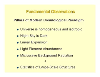 Fundamental Observations  Pillars of Modern Cosmological Paradigm  Universe is homogeneous and