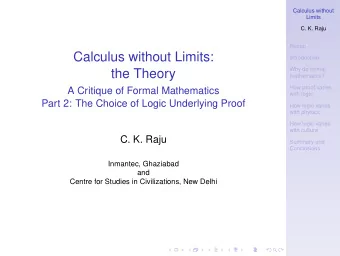 Calculus without Limits:  Introduction  Why do formal  the Theory  mathematics?  How proof varies