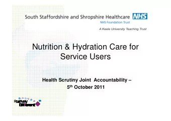 Nutrition &amp; Hydration Care for  Service Users  Health Scrutiny Joint  Accountability  5 th