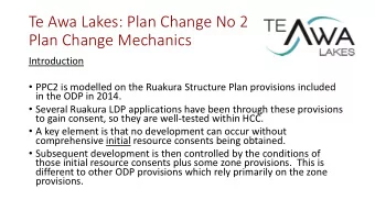 Te Awa Lakes: Plan Change No 2  Plan Change Mechanics  Introduction  PPC2 is modelled on the