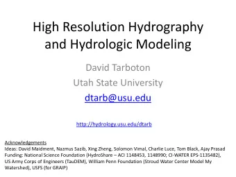 High Resolution Hydrography  and Hydrologic Modeling  David Tarboton  Utah State University