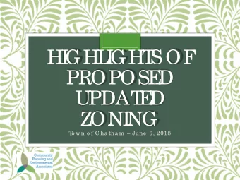 HI  GHL  I  GHT  S OF  PROPOSE  D  UPDAT  E  D  ZONI  NG  T  o wn o f C ha tha m  June  6, 2018