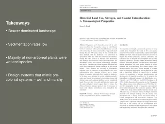 Takeaways  Beaver dominated landscape  Sedimentation rates low  Majority of non-arboreal