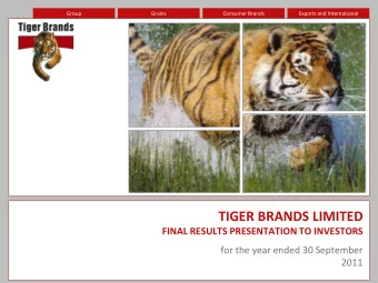 TIGER BRANDS LIMITED  FINAL RESULTS PRESENTATION TO INVESTORS  for the year ended 30 September