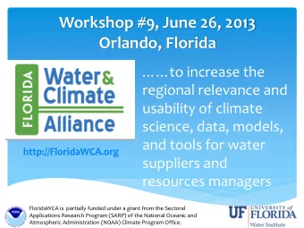 Workshop #9, June 26, 2013 Orlando, Florida  to increase the  regional relevance and