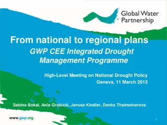From national to regional plans  GWP CEE Integrated Drought  Management Programme  High-Level