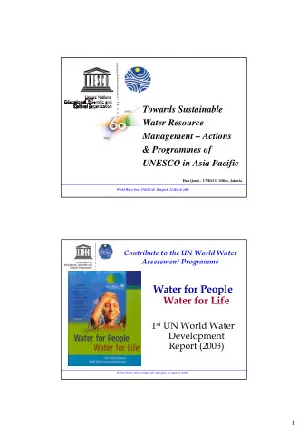 Water for People  Water for Life 1 st UN World Water  Development  Report (2003)  World Water Day,