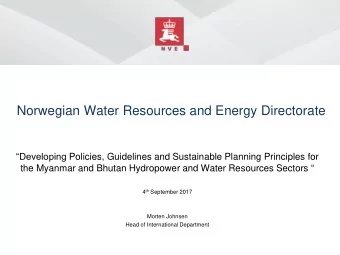 Norwegian Water Resources and Energy Directorate Developing Policies, Guidelines and Sustainable