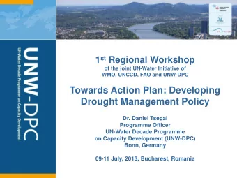Towards Action Plan: Developing  Drought Management Policy  Dr. Daniel Tsegai  Programme Officer