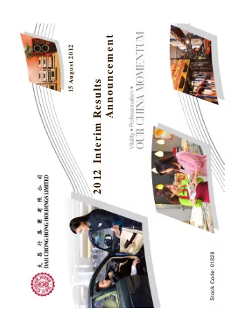 Announcem ent  15 August 20 12  20 12 Interim  Results  Stock Code: 01828  FORWARD-LOOKI NG