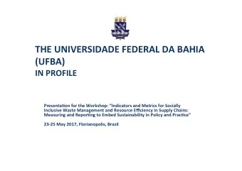 THE UNIVERSIDADE FEDERAL DA BAHIA  (UFBA)  IN PROFILE  Presenta:on for the Workshop: Indicators