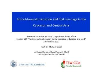School  to  work transition and first marriage in the Caucasus and Central Asia Presentation