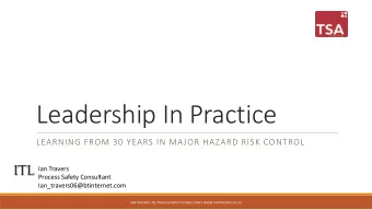 Leadership In Practice  LEARNING FROM 30 YEARS IN MAJOR HAZARD RISK CONTROL  Ian Travers  Process