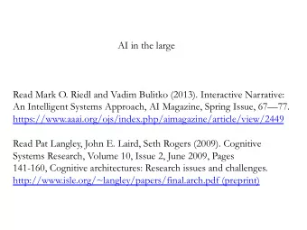 AI in the large  Read Mark O. Riedl and Vadim Bulitko (2013). Interactive Narrative:  An