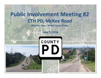 Public Involvement Meeting #2 CTH PD, McKee Road (Meriter Way  Maple Grove Drive) June 9, 2016
