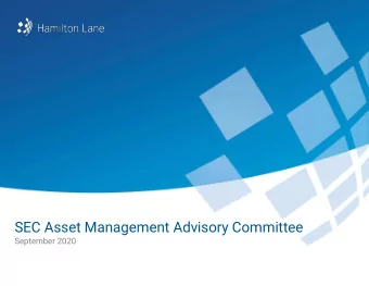 SEC Asset Management Advisory Committee  September 2020  Hamilton Lane Overview  A global leader in