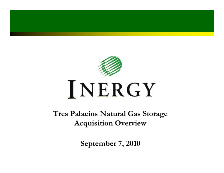tres palacios natural gas storage acquisition overview