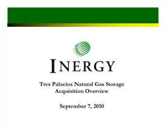 Tres Palacios Natural Gas Storage  Acquisition Overview  September 7, 2010  Forward Looking