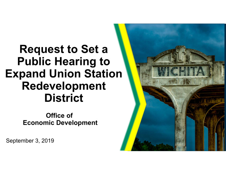 request to set a public hearing to expand union station