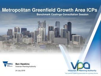 Metropolitan Greenfield Growth Area ICPs  Benchmark Costings Consultation Session  Ben Hawkins
