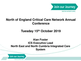 North of England Critical Care Network Annual  Conference Tuesday 15 th October 2019  Alan Foster