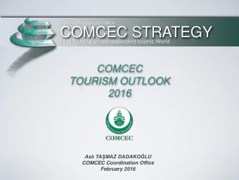 COMCEC STRATEGY  For Building an Interdependent Islamic World  COMCEC  TOURISM OUTLOOK  2016 Asl