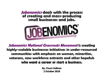 Jobenomics deals with the process Jobenomics deals with the process  of creating and mass-producing