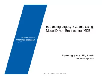 Expanding Legacy Systems Using  Model Driven Engineering (MDE)  Kevin Nguyen &amp; Billy Smith