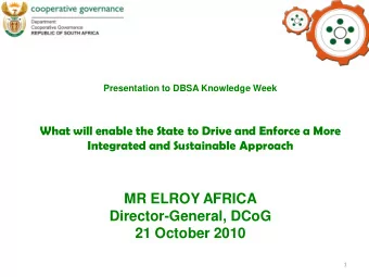 MR ELROY AFRICA  Director-General, DCoG  21 October 2010  1  My starting point  The danger of