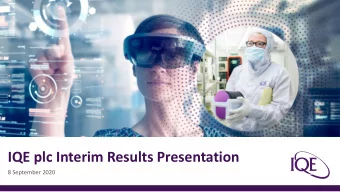 IQE plc Interim Results Presentation  8 September 2020  Disclaimer  This presentation has been