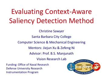 Saliency Detection Method  Christine Sawyer  Santa Barbara City College  Computer Science &amp;