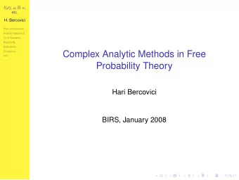 Complex Analytic Methods in Free  vvb  Probability Theory  Hari Bercovici  BIRS, January 2008