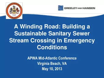 A Winding Road: Building a  Sustainable Sanitary Sewer  Stream Crossing in Emergency  Conditions