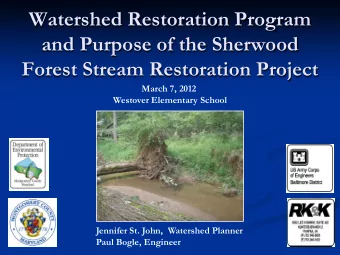 Watershed Restoration Program  and Purpose of the Sherwood  Forest Stream Restoration Project